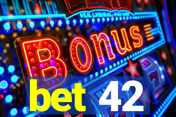 bet 42